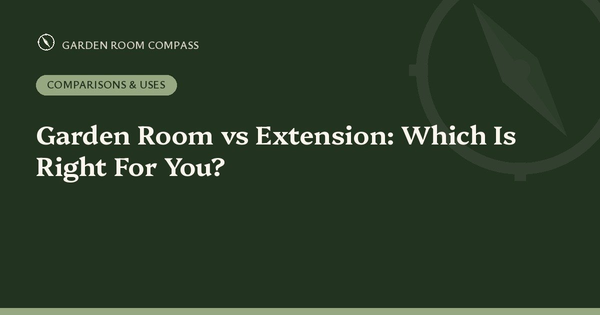 Garden Room vs Extension: Which Is Right For You?