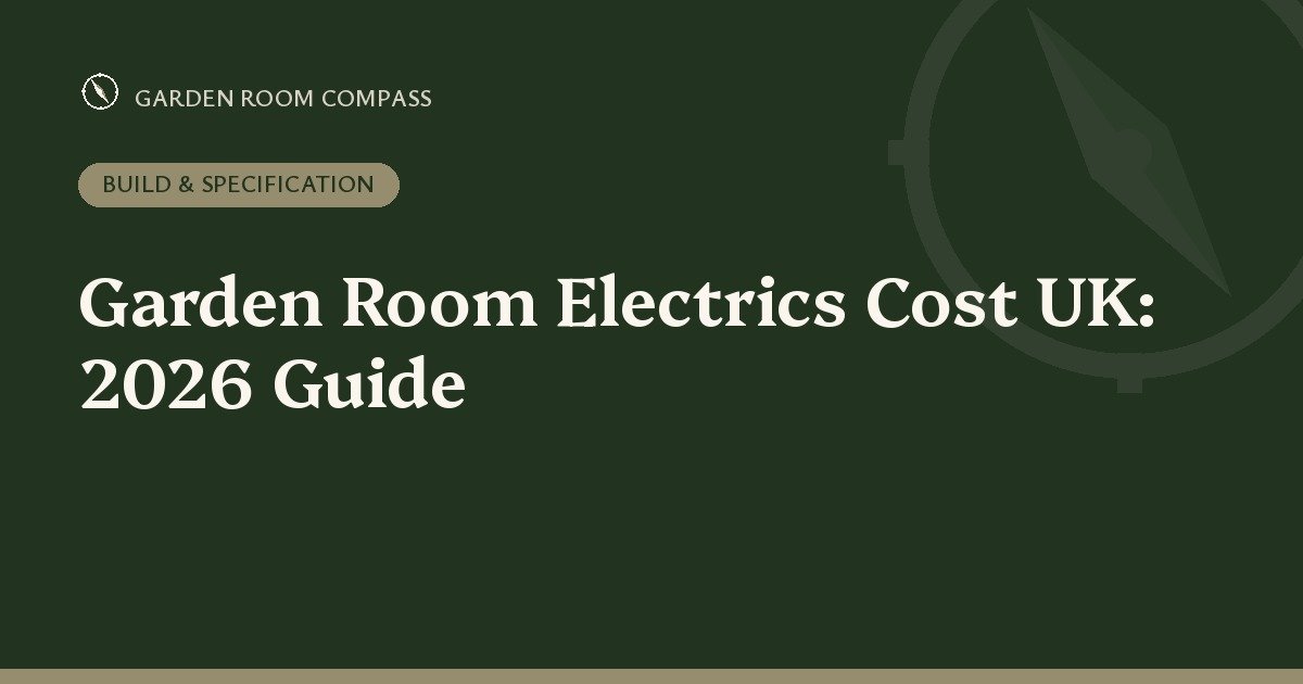 Garden Room Electrics Cost UK: 2026 Guide