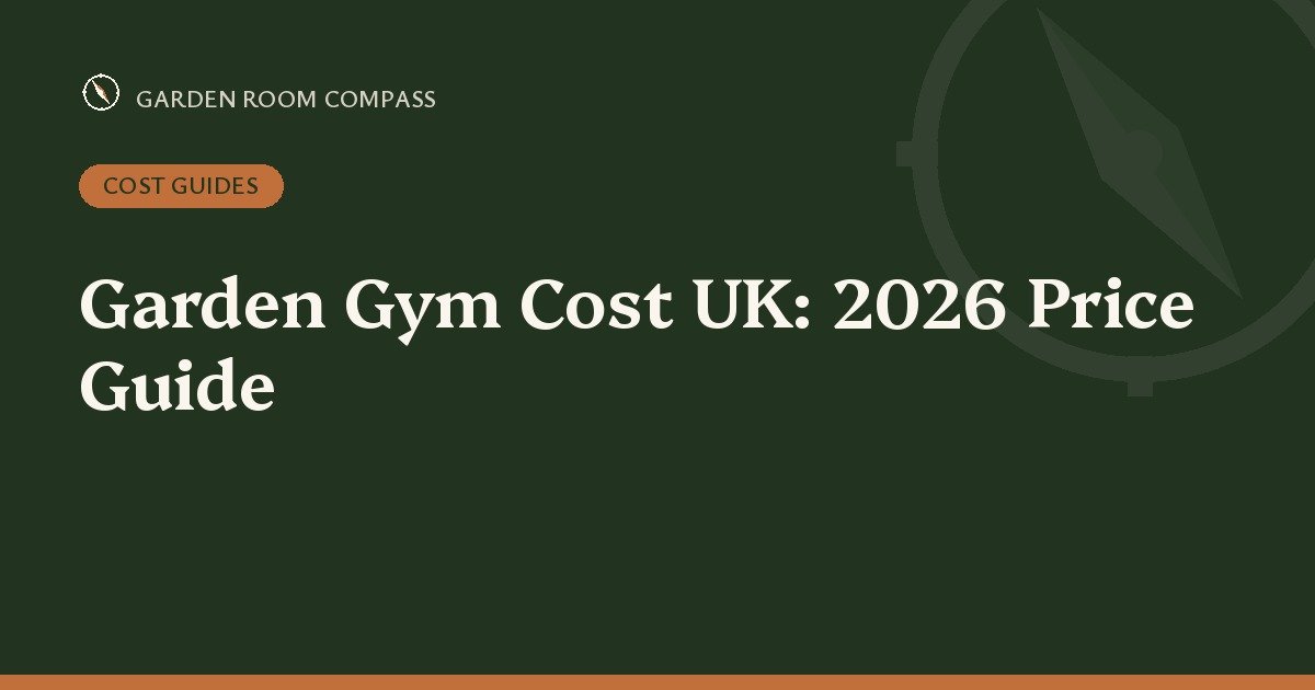 Garden Gym Cost UK: 2026 Price Guide