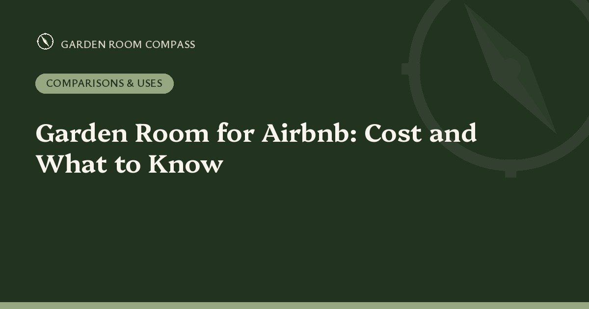 Garden Room for Airbnb: Cost and What to Know
