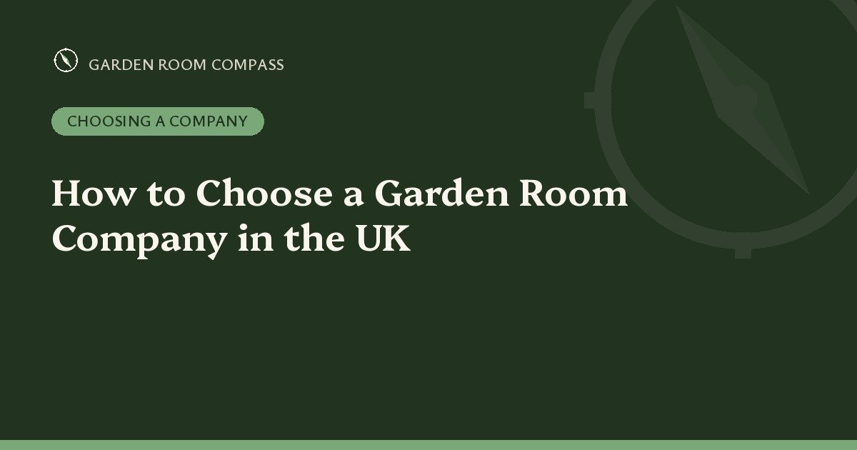 How to Choose a Garden Room Company in the UK