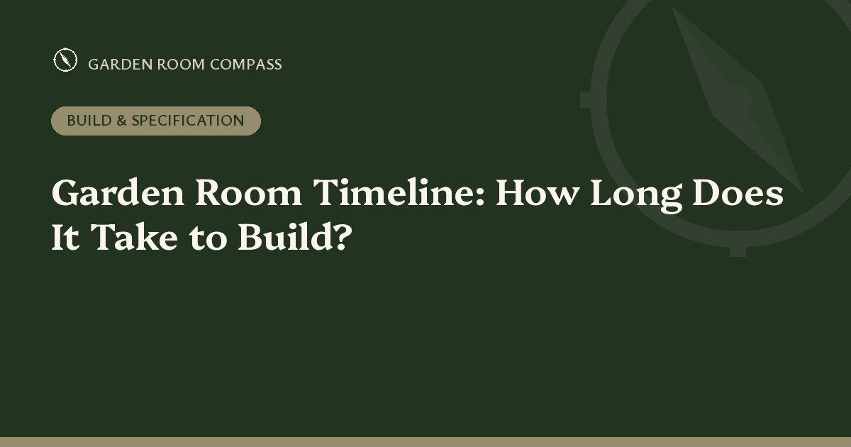 Garden Room Timeline: How Long Does It Take to Build?